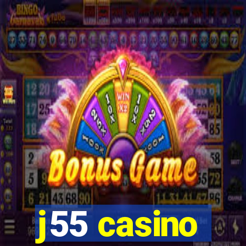 j55 casino